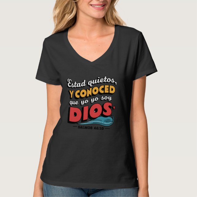 Estad quietos, y conoced que yo soy Dios. Bible Ve T-Shirt (Vorderseite)