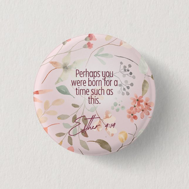 Esther 4:14 Bibelvers Kunst Button (Vorderseite)