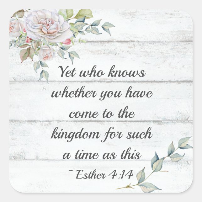 Esther 4:14 ...Come to the kingdom for such a time Quadratischer Aufkleber (Vorderseite)