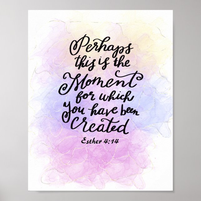 Esther 4:14 Moment, für den Sie erstellt wurden Poster (Vorne)