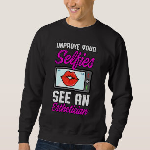 Esthetician Lips Esthetic Selfides Beautician Cosm Sweatshirt
