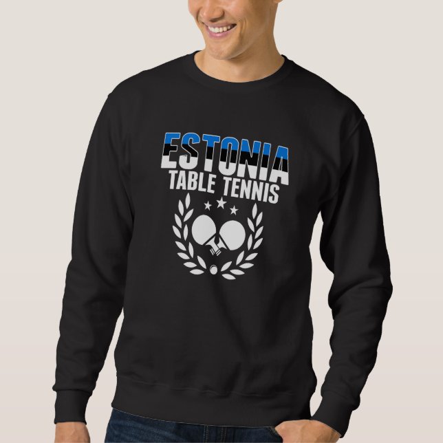 Estonia Table Tennis   Estonian Ping Pong Supporte Sweatshirt (Vorderseite)