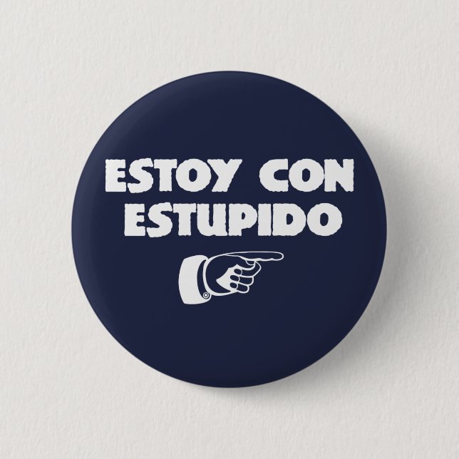 Estoy Betrug Estupido. Button (Vorderseite)