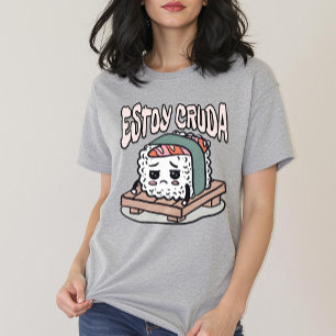 Estoy Cruda Funny Spanish Sushi T-Shirt