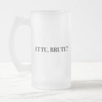 Et Tu, Brute? Julius Cäsar III