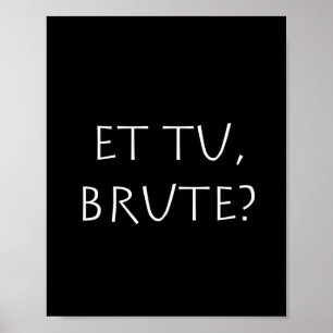 Et tu Brute Poster