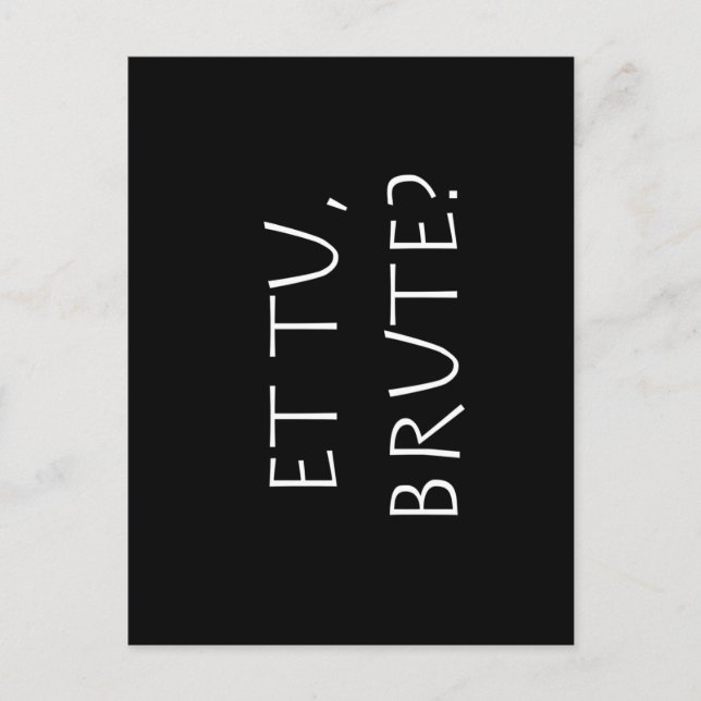 Et tu Brute Postkarte (Vorderseite)