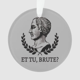 Et Tu, Brute? Shakespeares Julius Cäsar Zitat V Ornament