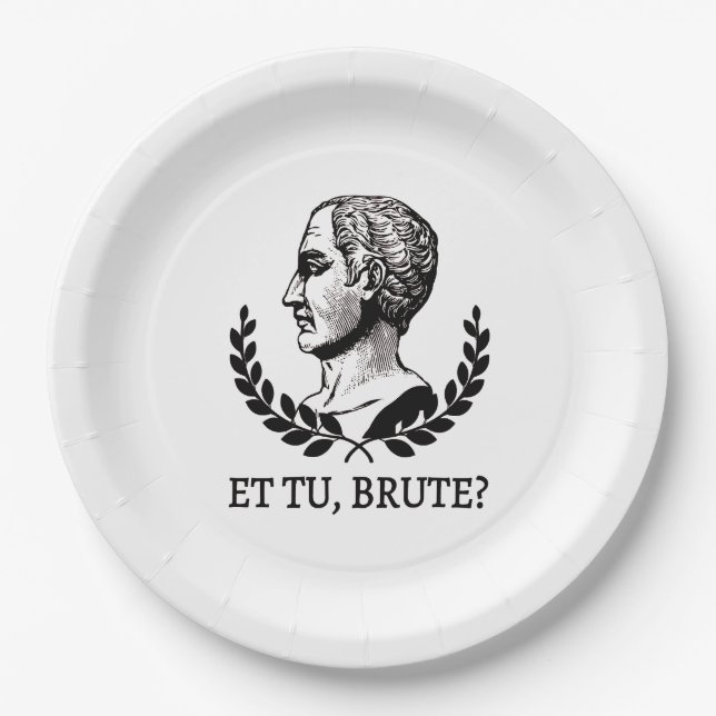 Et Tu, Brute? Shakespeares Julius Cäsar Zitat V Pappteller (Vorderseite)