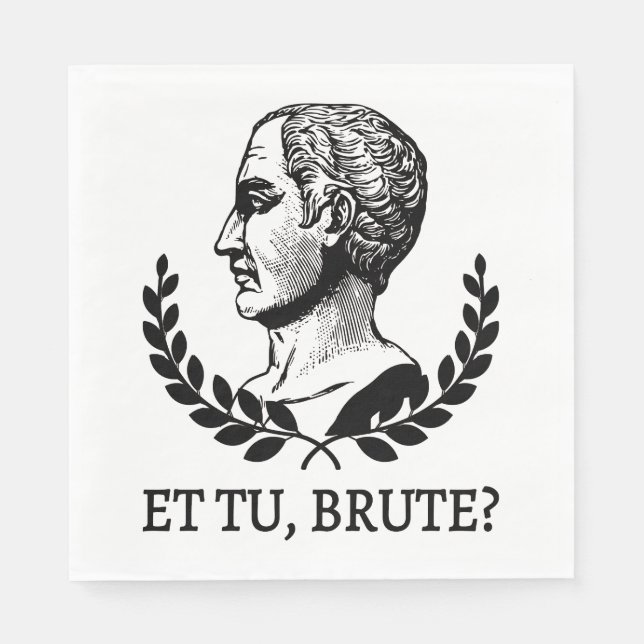 Et Tu, Brute? Shakespeares Julius Cäsar Zitat V Serviette (Vorderseite)