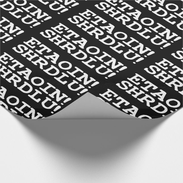 ETAOIN! SHRDLU! GESCHENKPAPIER (Ecke)