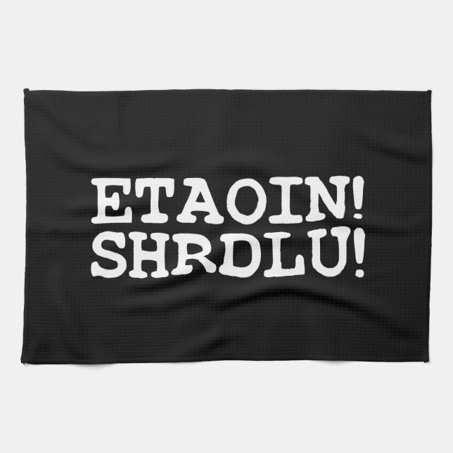 ETAOIN! SHRDLU! KÜCHENTUCH (Horizontal)