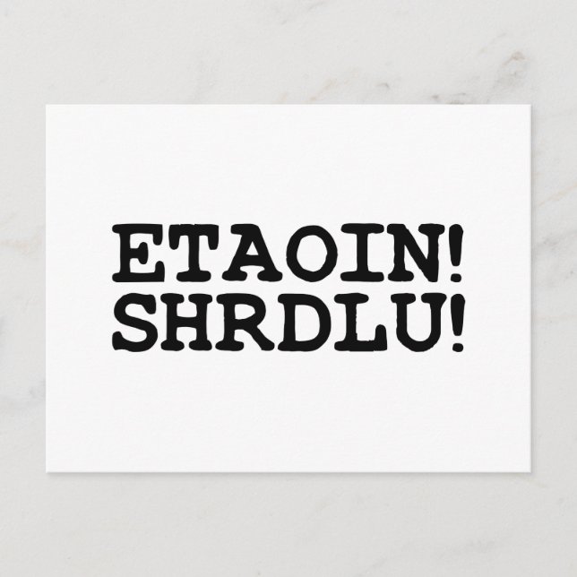 ETAOIN! SHRDLU! POSTKARTE (Vorderseite)