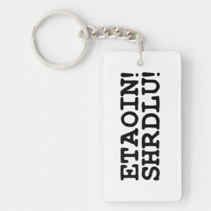 ETAOIN! SHRDLU! SCHLÜSSELANHÄNGER