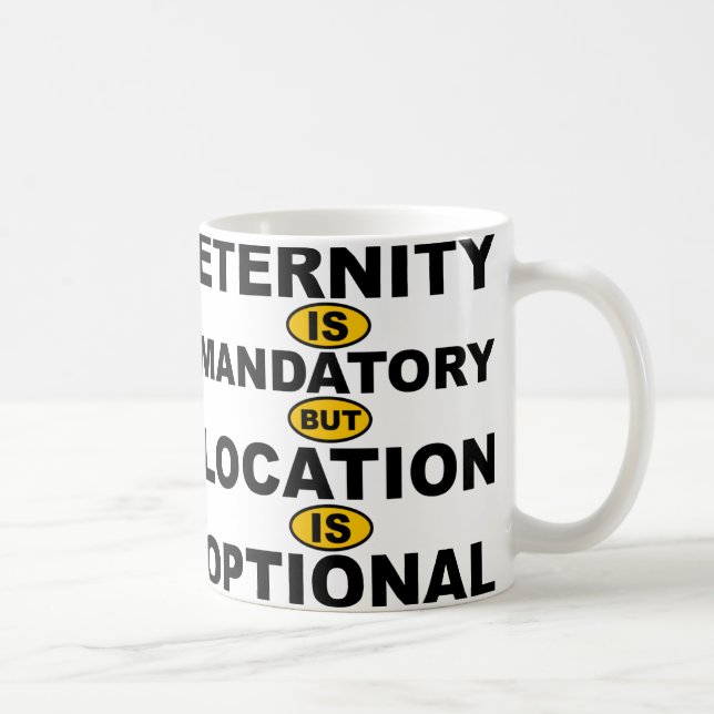Eternität ist obligatorische Position ist optional Tasse (Rechts)