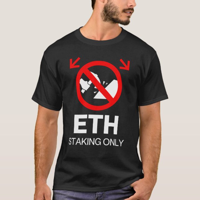 ETH Staking Only™ Keine Miner erlaubt Nachweisverf T-Shirt (Vorderseite)