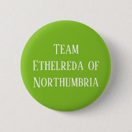 Ethelreda of Northumbria, Königin von Schottland Button