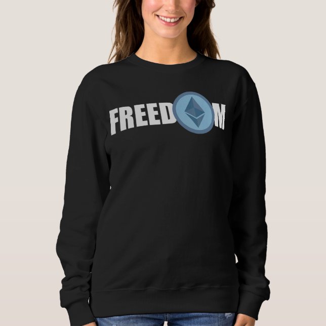Ethereum Freedom Crypto Bitcoin Ethereum Miner Bth Sweatshirt (Vorderseite)