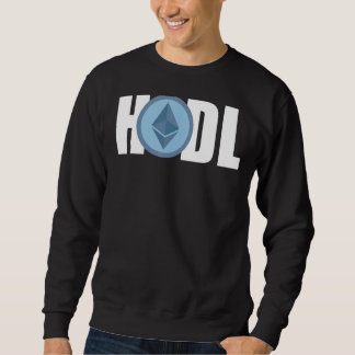 Ethereum Hodl Hodler Crypto Bitcoin Ethereum Miner Sweatshirt