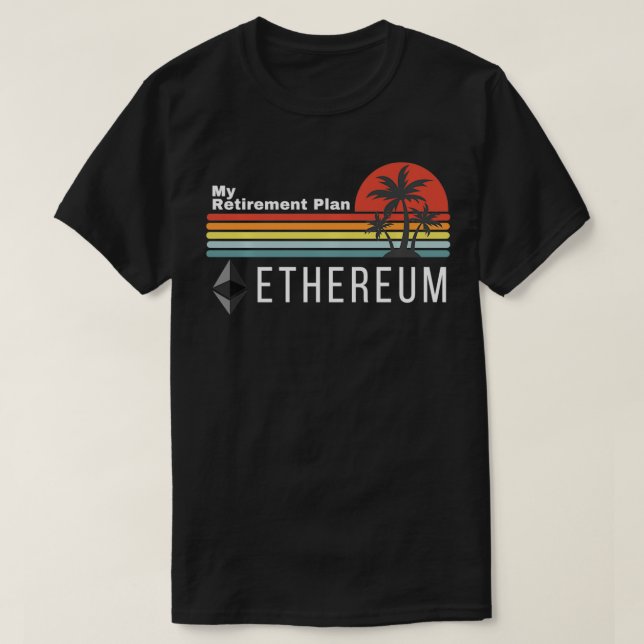 Ethereum My Retirement Plan Blockchain ETH Crypto T-Shirt (Design vorne)
