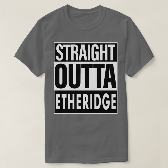 Etheridge Name Straight Outta Etheridge T-Shirt (Design vorne)