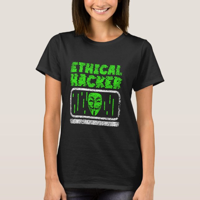 Ethical Hacker Hack Hacking Computer It Hacker T-Shirt (Vorderseite)
