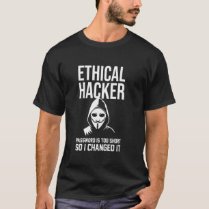 Ethical Hacker Passwort zu kurz ich habe es geände T-Shirt