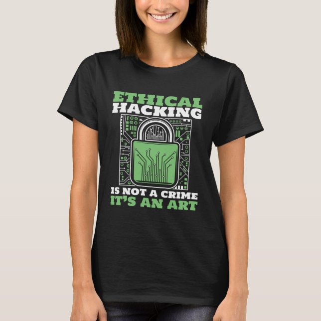 Ethical Hacking Not A Crime Ethical Hacking White  T-Shirt (Vorderseite)