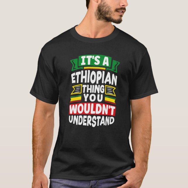 Ethiopia Ethiopian Ethiopia Flag Its A Ethiopian T T-Shirt (Vorderseite)