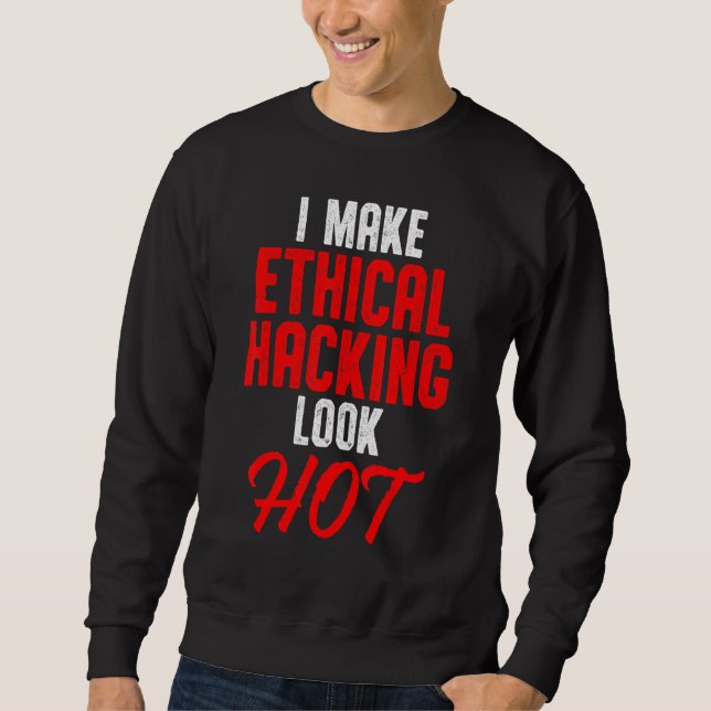 Ethischer Hacker Cybersecurity It Pen Tester 24 Sweatshirt (Vorderseite)