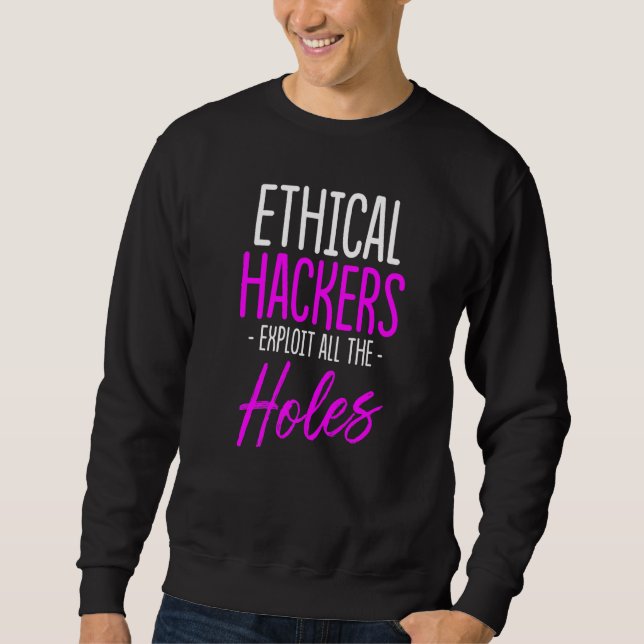 Ethischer Hacker Cybersecurity It Pen Tester 3 Sweatshirt (Vorderseite)