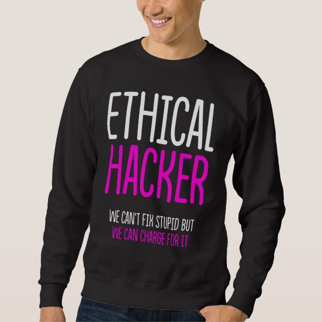 Ethischer Hacker Cybersecurity It Pen Tester 3 Sweatshirt (Vorderseite)