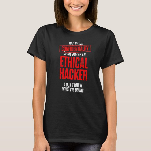 Ethischer Hacker Cybersecurity It Pen Tester 7 T-Shirt (Vorderseite)