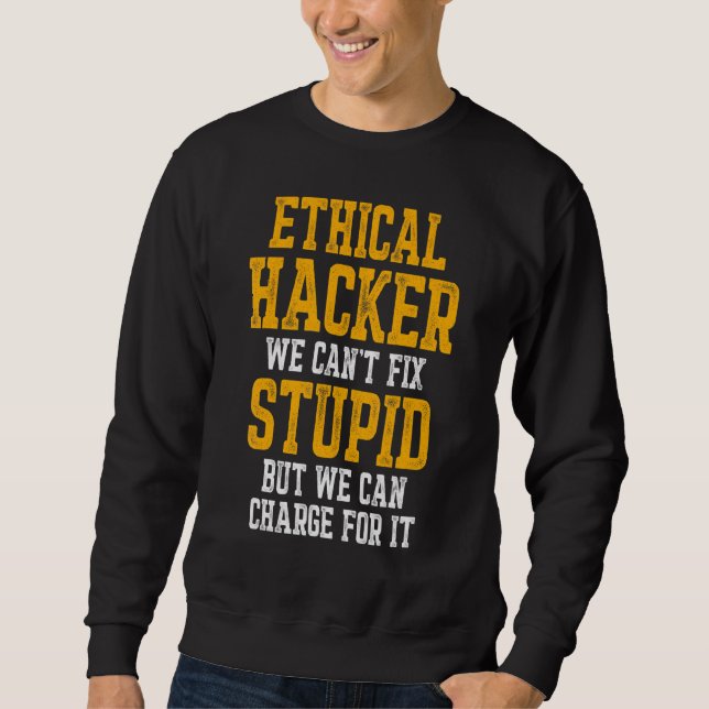 Ethischer Hacker Cybersecurity It Pen Tester Sweatshirt (Vorderseite)