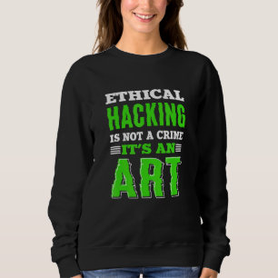 Ethischer Hacking White Hat Hacker Cyber Security  Sweatshirt