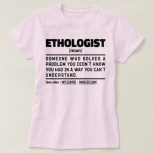 Ethologe Noun Animal Behavior Specialist Funny T-Shirt
