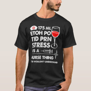 Etoh Po Tid Prn Stress seine a Nurse, die Sie woll T-Shirt