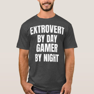 Etrovert bei Tag Gamer bei Nacht  T-Shirt