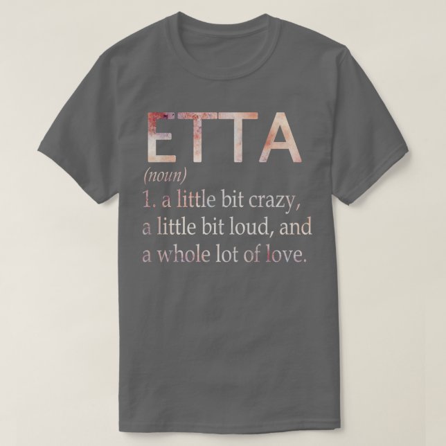 Etta Girl Name Definition T-Shirt (Design vorne)