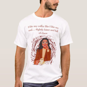 Etwas Bitter und Voller Chaos T-Shirt