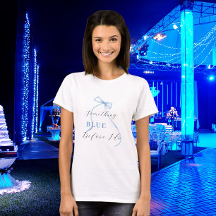 Etwas Blaues bevor ich Junggesellinnenabschied fei T-Shirt
