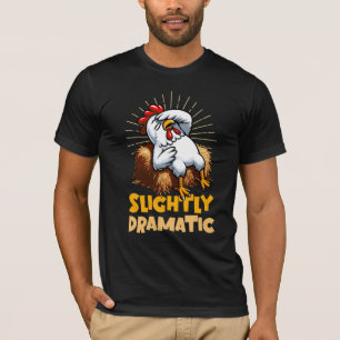 Etwas dramatisch - Huhn auf Hay Bale T-Shirt