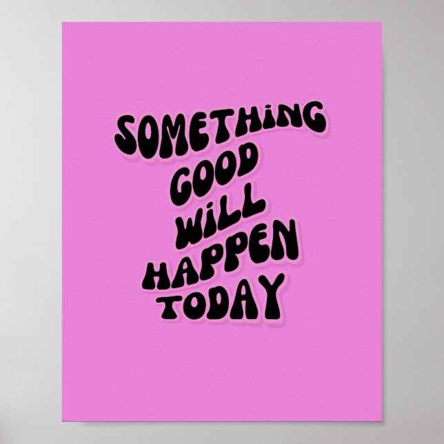 Etwas Gutes wird heute passieren, Inspiration Poster (Vorne)