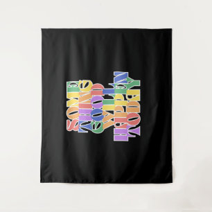 Etwas Gutes wird heute passieren, Motivierend Wandteppich