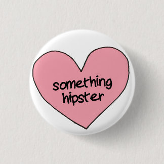 "Etwas Hipster " Button