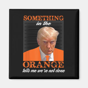 Etwas in der Orange sagt mir, dass wir nicht getan Magnet