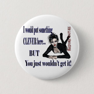 Etwas kluge hier - hardcore Couturen Button