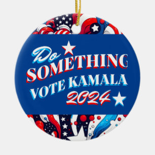 Etwas tun   Abstimmung Kamala 2024 Keramik Ornament