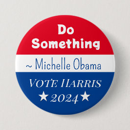 Etwas tun | Michelle Obama Sprichwort | Vote Harri Button
