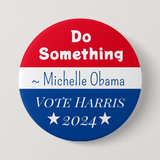 Etwas tun | Michelle Obama Sprichwort | Vote Harri Button (Vorderseite)